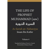 The Life of the Prophet Muhammad (saw) - Volume 4 - As Seerah An Nabawiyya - السيرة النب&#