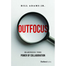 Outfocus: Harness the Power of Collaboration