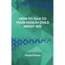 How to talk to your Muslim child about sex
