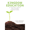 Kingdom Education: A Lasting Legacy for Future Generations