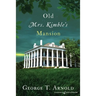 Old Mrs. Kimble's Mansion