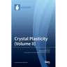 Crystal Plasticity (Volume II)
