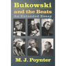 Bukowski and the Beats: An Extended Essay on the Life and Work of Charles Bukowski