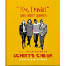 Ew, David, and Other Schitty Quotes: The Little Guide to Schitt's Creek