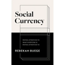 Social Currency: Paying Attention to What Everyone Is Paying Attention to