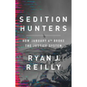 Sedition Hunters: How January 6th Broke the Justice System