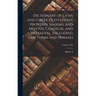 Dictionary of Latin and Greek Quotations, Proverbs, Maxims, and Mottos, Classical and Mediaeval, Including law Terms and Phrases; Volume 1891