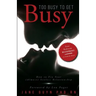 Too Busy To Get Busy: How to Fix Your (Almost) Sexless Relationship