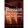 Russian Conservatism and Its Critics: A Study in Political Culture