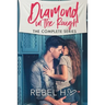 Diamond In The Rough: The Complete Series: (A High School Enemies To Lovers Bully Romance Standalone Box Set)