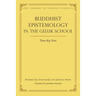 Buddhist Epistemology in the Geluk School: Three Key Texts