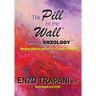 The Pill on the Wall(R): Inspired by Enzology(TM)