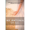 Willa Cather My Antonia: Unabridged Text with Introduction, Biography and Analysis