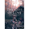The Gift of Love: Dickinson County Trilogy Book 1