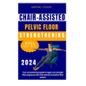 Chair-Assisted Pelvic Floor Strengthening: Your comprehensive guide to regain core strength after pregnancy with chair exercise and pelvic floor stret