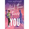 And Then There's You
