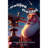Galileo Galilei: The Inspiring Story of a Genius