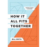 How It All Fits Together: Knowing Wisdom in Proverbs