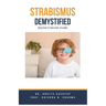 Strabismus Demystified: Doctor's Secret Guide