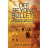 Life Beyond Bullets: Memoir of Life in Rural Afghanistan and West Africa