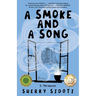 A Smoke and a Song: A Memoir