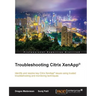 Troubleshooting Citrix XenApp(R)