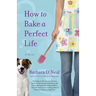 How to Bake a Perfect Life