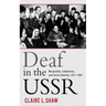 Deaf in the USSR: Marginality, Community, and Soviet Identity, 1917-1991
