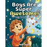 Boys Are Super Awesome!: Inspiring Short Stories for Boys About Mindfulness, Confidence, Perseverance, and Kindness
