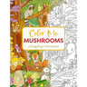 Color Me Mushrooms: A Funky Fungi Coloring Book
