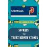 50 Ways to Treat Kidney Stones