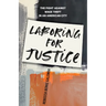 Laboring for Justice: The Fight Against Wage Theft in an American City