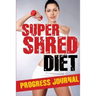 Super Shred Progress Journal