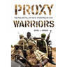 Proxy Warriors: The Rise and Fall of State-Sponsored Militias