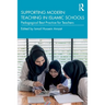Supporting Modern Teaching in Islamic Schools: Pedagogical Best Practice for Teachers