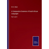 A Comparative Grammar of South African Languages: Part I and II