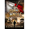 The Roman Candle: A Bone Guard Adventure