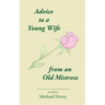 Advice to a Young Wife from an Old Mistress