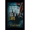 Exercise for Weight Loss in 7 Days: : Making your body clock work for you, Revving Your Fat Burn to the Max