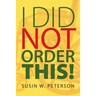 I Did Not Order This!