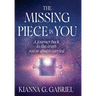 The Missing Piece Is You: A Journey Back to the Truth You've Always Carried