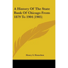 A History of the State Bank of Chicago from 1879 to 1904 (1905)