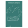Changing Time - Shaping World: Changemakers in Arts & Education