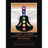 Chakra Clearing Coloring Book with the Archangels: A Guided Meditation with the Angels in Action