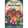 The Case of the Zombie Ninjas
