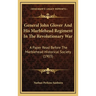 General John Glover And His Marblehead Regiment In The Revolutionary War: A Paper Read Before The Marblehead Historical Society (1903)
