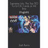 Supreme Lists: The Top 50 Yu-Gi-Oh Cards of All Time: (Yugioh)