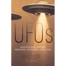 UFOs: Unidentified Aerial Phenomena: Observations, Explanations and Speculations