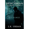 The Henchman Training Academy 4: Exchange