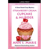 10th Anniversary Edition - Strawberry Cream Cupcake & Murder (A Dana Sweet Cozy Mystery)